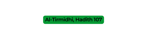 Al Tirmidhi Hadith 107